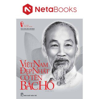 The Legacy Of Hồ Chí Minh - Uncle Hồ: The Name That Illuminates Việt Nam's Beauty