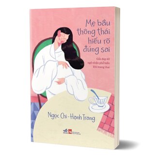 Mẹ Bầu Thông Thái Hiểu Rõ Đúng Sai