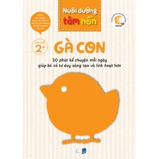 Nuôi Dưỡng Tâm Hồn - Gà Con (Trọn Bộ 6 Quyển)