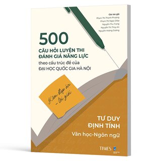 500 Câu Hỏi Luyện Thi Đánh Giá Năng Lực - Theo Cấu Trúc Đề Của Đại Học Quốc Gia Hà Nội - Tư Duy Định Tính - Văn Học-Ngôn Ngữ