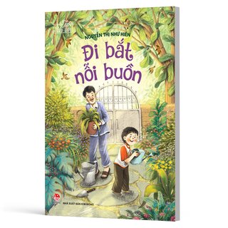 Tủ Sách Tuổi Thần Tiên - Đi Bắt Nỗi Buồn