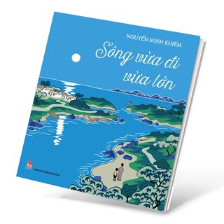 Sông Vừa Đi Vừa Lớn