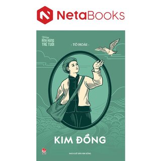 Những Anh Hùng Trẻ Tuổi - Kim Đồng
