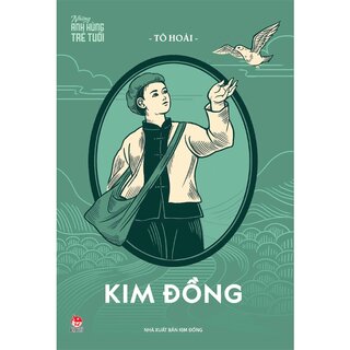 Những Anh Hùng Trẻ Tuổi - Kim Đồng