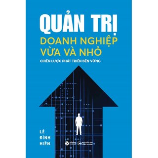 Quản Trị Doanh Nghiệp Vừa Và Nhỏ - Chiến Lược Phát Triển Bền Vững