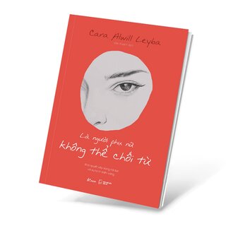 Là Người Phụ Nữ Không Thể Chối Từ - 8 Bí Quyết Xây Dựng Nội Lực Và Sự Tự Tin Bền Vững