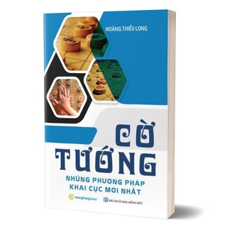 Cờ Tướng - Những Phương Pháp Khai Cục Mới Nhất