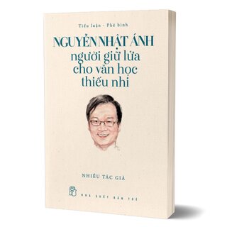Nguyễn Nhật Ánh - Người Giữ Lửa Cho Văn Học Thiếu Nhi