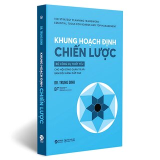 Khung Hoạch Định Chiến Lược - Bộ Công Cụ Thiết Yếu Cho Hội Đồng Quản Trị Và Ban Điều Hành Cấp Cao