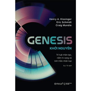 Genesis - Khởi Nguyên - Trí Tuệ Nhân Tạo, Niềm Hi Vọng Và Tinh Thần Nhân Loại