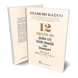 12 Nguyên Tắc Quản Trị Kinh Doanh Của Inamori