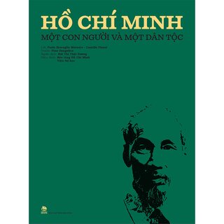 Hồ Chí Minh - Một Con Người Và Một Dân Tộc (Bìa Cứng)