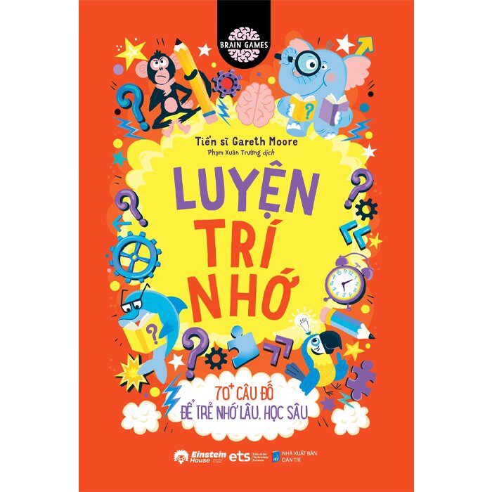 Brain Games - Luyện Trí Nhớ - 70+ Câu Đố Để Trẻ Nhớ Lâu, Học Sâu