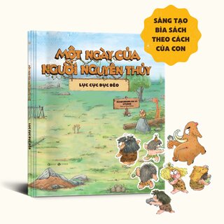 Một Ngày Của Người Nguyên Thủy - Lục Cục Đục Đẽo (Bìa Cứng)