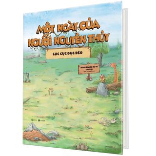 Một Ngày Của Người Nguyên Thủy - Lục Cục Đục Đẽo (Bìa Cứng)