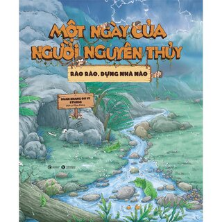 Một Ngày Của Người Nguyên Thủy - Rào Rào Dựng Nhà Nào (Bìa Cứng)