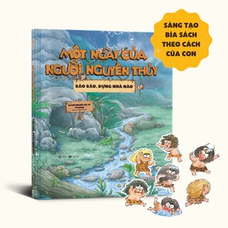 Một Ngày Của Người Nguyên Thủy - Rào Rào Dựng Nhà Nào (Bìa Cứng)