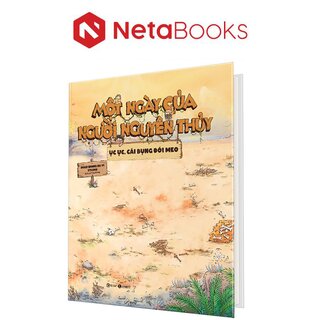 Một Ngày Của Người Nguyên Thủy - Ục Ục Cái Bụng Đói Meo (Bìa Cứng)