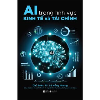 AI Trong Lĩnh Vực Kinh Tế Và Tài Chính