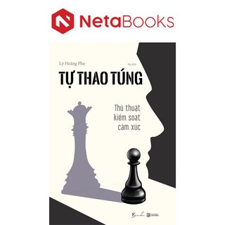 Tự Thao Túng - Thủ Thuật Kiểm Soát Cảm Xúc