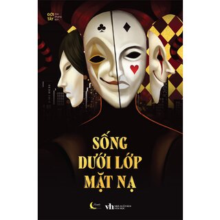 Sống Dưới Lớp Mặt Nạ