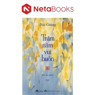 Trăm Năm Vui Buồn - Di Cảo Thơ