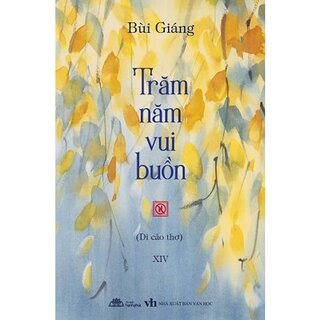 Trăm Năm Vui Buồn - Di Cảo Thơ