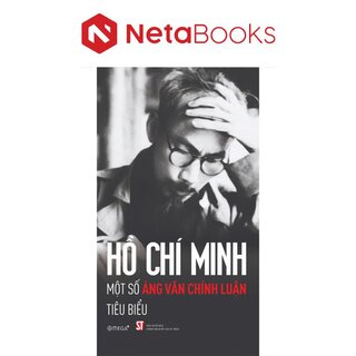 Hồ Chí Minh - Một Số Áng Văn Chính Luận Tiêu Biểu