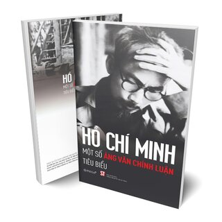 Hồ Chí Minh - Một Số Áng Văn Chính Luận Tiêu Biểu