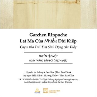 Garchen Rinpoche - Lạt Ma Của Nhiều Đời Kiếp