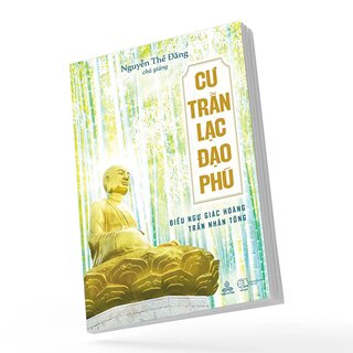 Cư Trần Lạc Đạo Phú - Điều Ngự Giác Hoàng Trần Nhân Tông