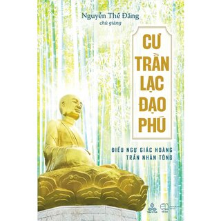 Cư Trần Lạc Đạo Phú - Điều Ngự Giác Hoàng Trần Nhân Tông