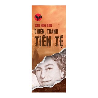 Chiến Tranh Tiền Tệ (Phần V): Tương Lai Của Tiền Tệ Thế Giới - Bình Yêu Trước Giông Bão