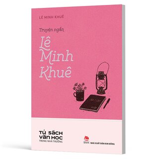 Tủ Sách Văn Học Trong Nhà Trường - Truyện Ngắn Lê Minh Khuê