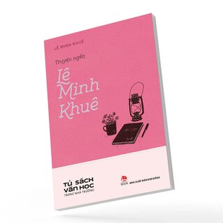 Tủ Sách Văn Học Trong Nhà Trường - Truyện Ngắn Lê Minh Khuê