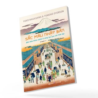 Sắc Màu Nhật Bản - Bốn Mùa Thiên Nhiên Và Sáng Tạo Qua Các Thời Đại