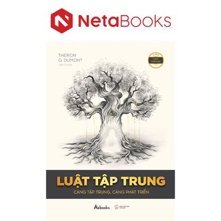 Luật Tập Trung - Càng Tập Trung, Càng Phát Triển