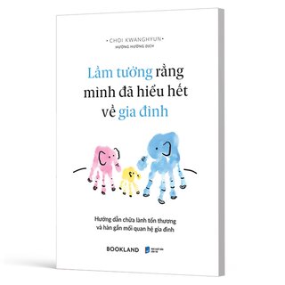 Lầm Tưởng Rằng Mình Đã Hiểu Hết Về Gia Đình