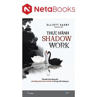 Thực Hành Shadow Work - Chuyển Hóa Bóng Tối, Cân Bằng Tính Nam Và Tính Nữ Trong Mỗi Chúng Ta