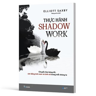 Thực Hành Shadow Work - Chuyển Hóa Bóng Tối, Cân Bằng Tính Nam Và Tính Nữ Trong Mỗi Chúng Ta