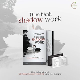 Thực Hành Shadow Work - Chuyển Hóa Bóng Tối, Cân Bằng Tính Nam Và Tính Nữ Trong Mỗi Chúng Ta