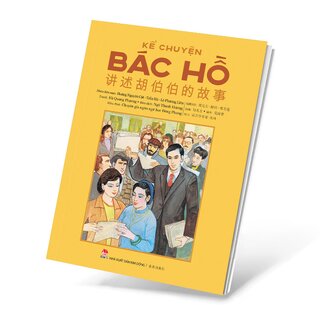 Kể Chuyện Bác Hồ - 讲述胡伯伯的故事 (Song Ngữ Việt-Trung)