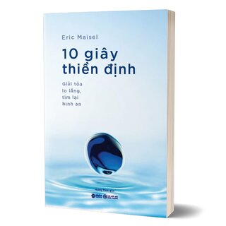 10 Giây Thiền Định - Giải Tỏa Lo Lắng, Tìm Lại Bình An