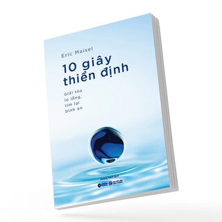 10 Giây Thiền Định - Giải Tỏa Lo Lắng, Tìm Lại Bình An
