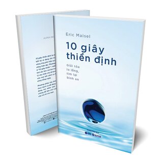 10 Giây Thiền Định - Giải Tỏa Lo Lắng, Tìm Lại Bình An
