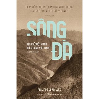 Sông Đà - Lịch Sử Một Vùng Biên Cảnh Việt Nam