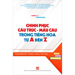 Chinh Phục Cấu Trúc - Mẫu Câu Trong Tiếng Hoa Từ A Đến Z