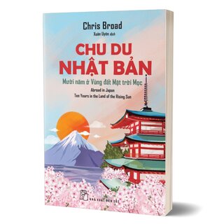Chu Du Nhật Bản - Mười Năm Ở Vùng Đất Mặt Trời Mọc