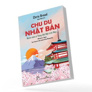 Chu Du Nhật Bản - Mười Năm Ở Vùng Đất Mặt Trời Mọc