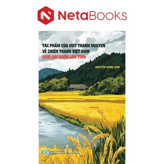 Tác Phẩm Của Viet Thanh Nguyen Về Chiến Tranh Việt Nam Dưới Góc Nhìn Căn Tính